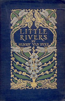 Little Rivers, 1903 (Henry Van Dyke)