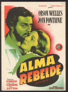 A Spanish advertisement for the 1944 Orson Welles/Joan Fontaine movie version of JE, retitled “Alma Rebelde,” or  “Rebellious Soul.”